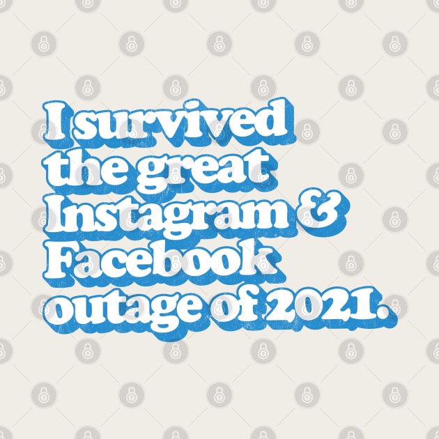 I Survived the great Facebook & Instagram outage of 2021 by DankFutura