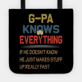 G-PA knows everything..fathers day gift Tote