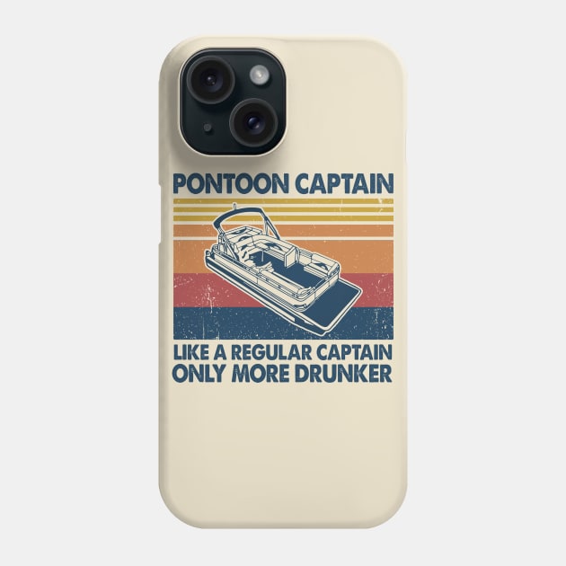 Pontoon captain Like a regular captain online more  drunker Phone Case by Salt88