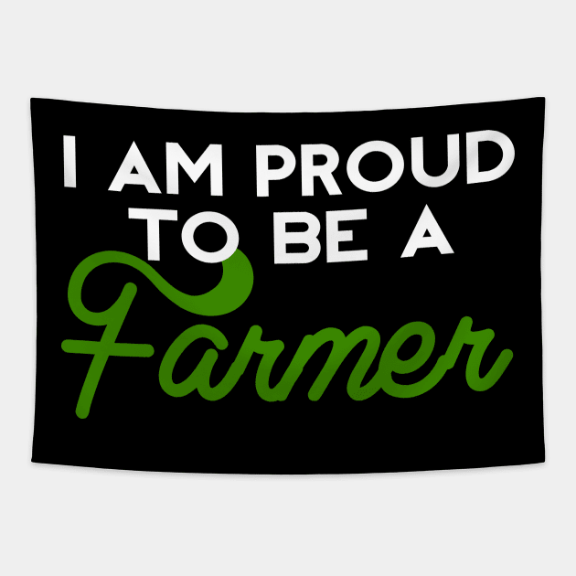 I AM PROUD TO BE A FARMER Tapestry by Farmer