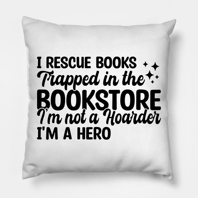 I Rescue Books Trapped In The Bookstore Pillow by Blonc