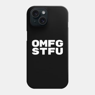 OMFG STFU Phone Case