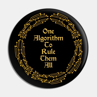 One Algorithm To Rule Them All | Machine Learning Circuit Slogan Gold Pin