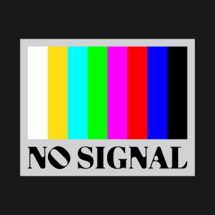 NO SIGNAL T-Shirt