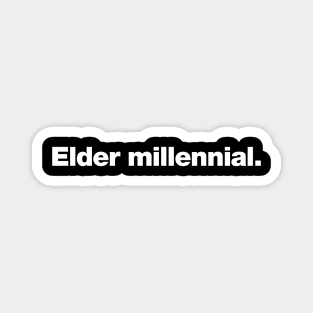 Elder millennial. Magnet