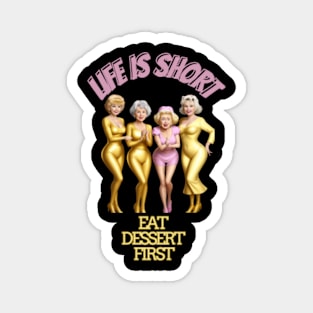 golden girls life is short Magnet