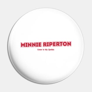 Minnie Riperton Come to My Garden Pin