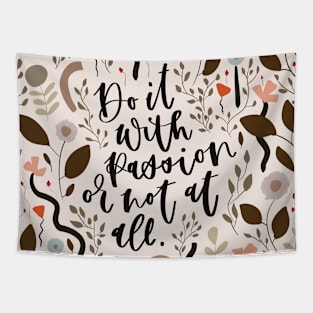 Do it with passion or not at all Tapestry