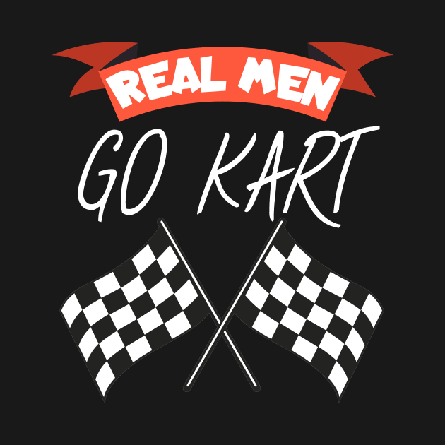 Real men go kart by maxcode