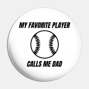 My Favorite Player Calls Me Dad. Dad Design for Fathers Day, Birthdays or Christmas. Pin