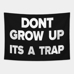 Dont grow up Tapestry