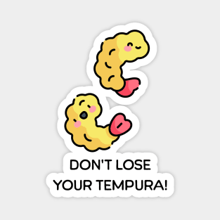 Don’t lose your Tempura pun Magnet
