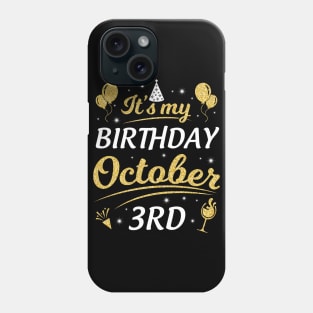 It's My Birthday On October 3rd Happy Birthday To Me You Dad Mom Brother Sister Son Daughter Phone Case