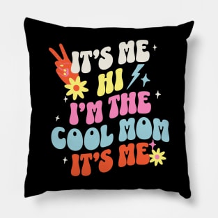 IT'S ME, HI, I'M THE COOL MOM, IT'S ME - Retro Cool Mom Groovy Vibes Pillow