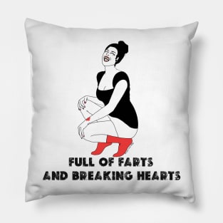 Full of farts and breaking hearts Pillow