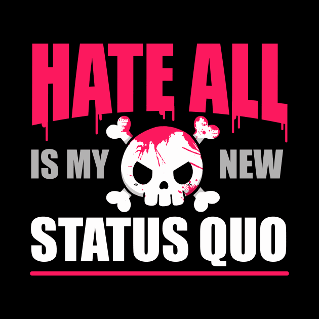 Hate All is my new Status Quo by Vallina84