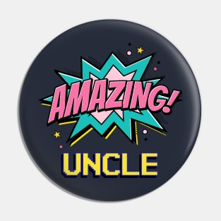 Amazing uncle - gift for amazing uncle Pin