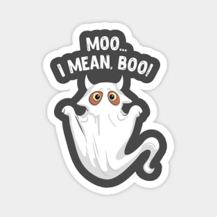 Moo I Mean Boo Magnet