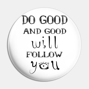 Do good and good will follow you | Spiritual goals examples Pin