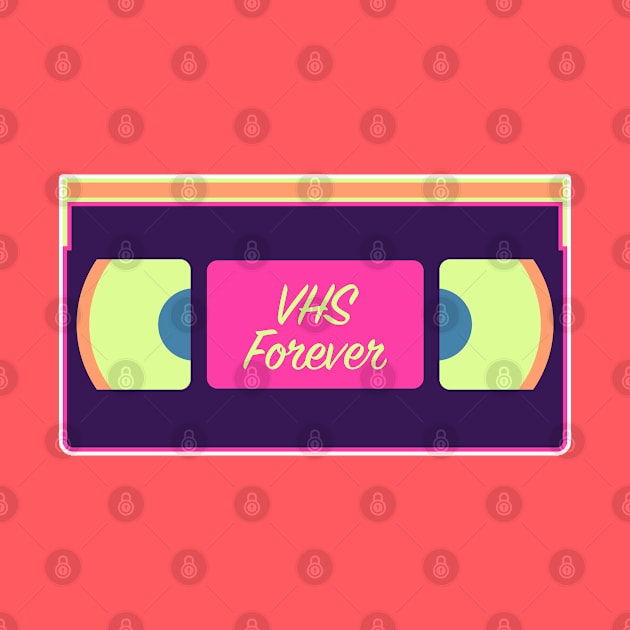 VHS Forever by nickbeta