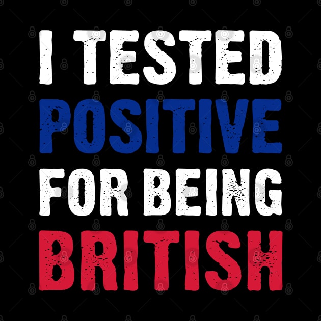 I Tested Positive For Being British by TikOLoRd