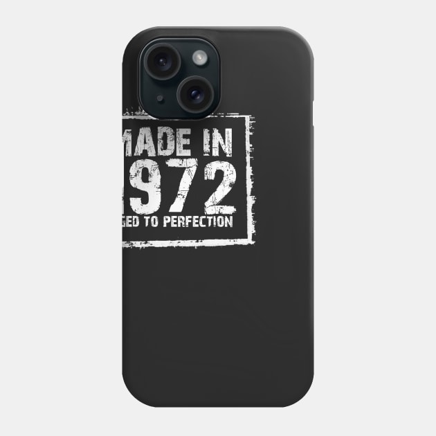 Made In 1972 Aged To Perfection – T & Hoodies Phone Case by xaviertodd