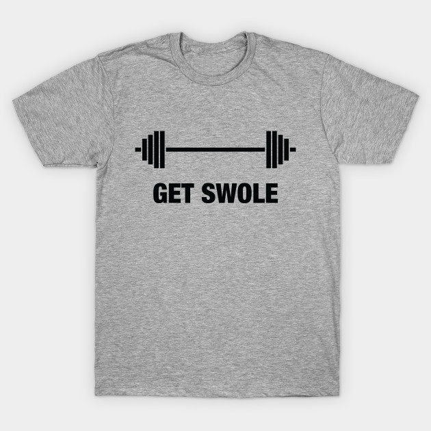 Get Swole - Fitness - T-Shirt | TeePublic