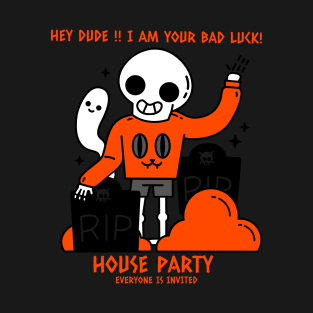 I'm Your Bad Luck halloweentee house party T-Shirt