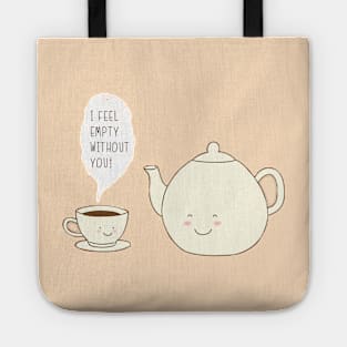 I feel empty without you! Tote