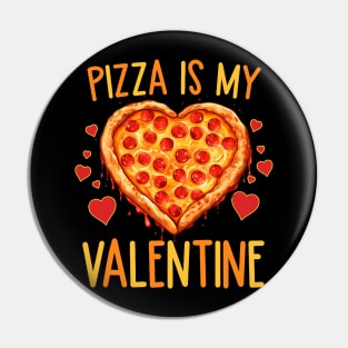 Pizza is my Valentines Day Pizza Lover Valentine Pin