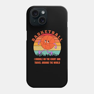 Basketball, I dribble on the court and travel around the world Phone Case