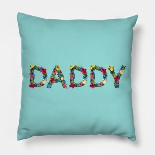 Daddy (flower design 1) Pillow