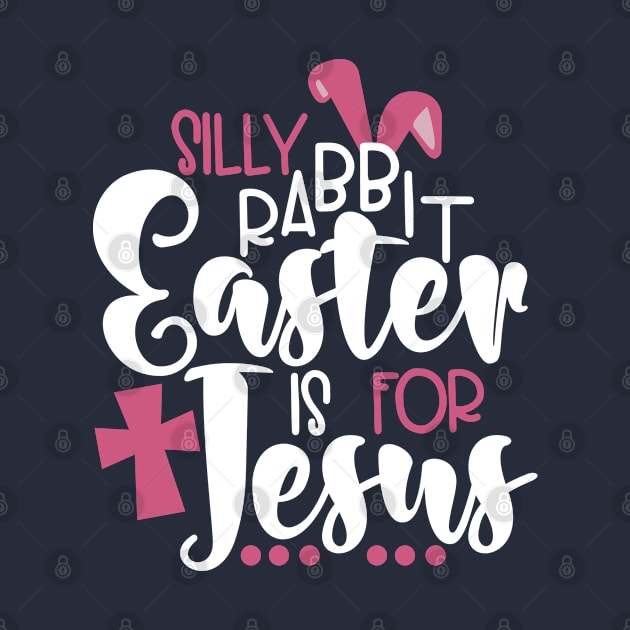 Silly rabbit Easter is for Jesus by TheBlackCatprints