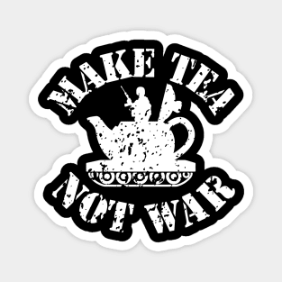 Make Tea Not War Magnet