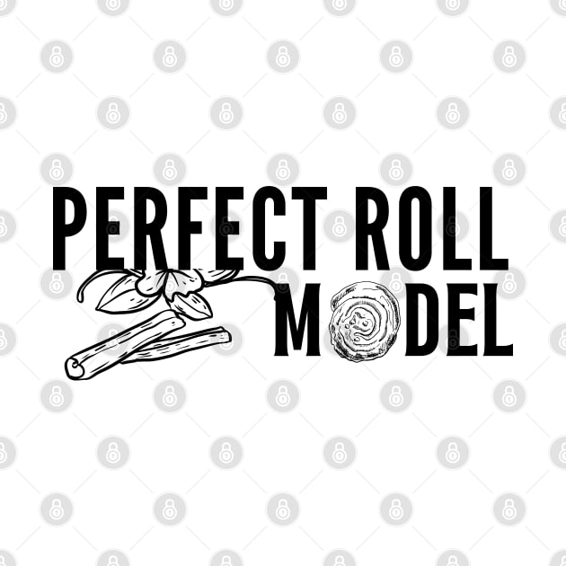 Perfect Roll Model Cinnamon Roll Mom Dad Role Model by click2print