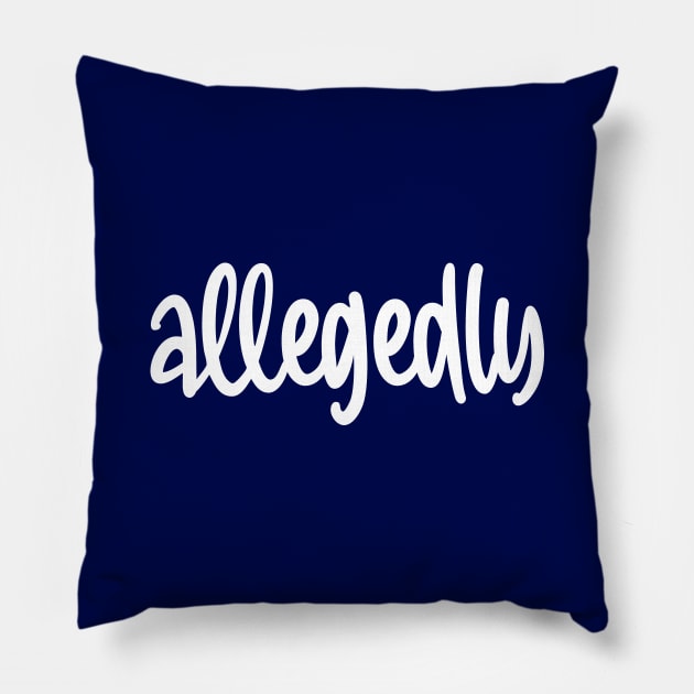 Allegedly Pillow by colorsplash