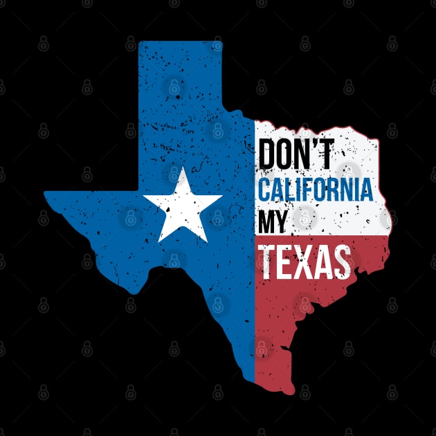 Dont California My Texas Vintage Retro by stuffbyjlim