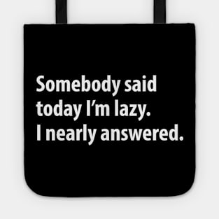 Funny Lazy Sayings Humor Tote