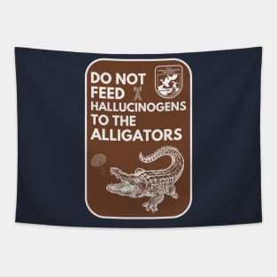 Do Not Feed Hallucinogens to the Alligators Tapestry