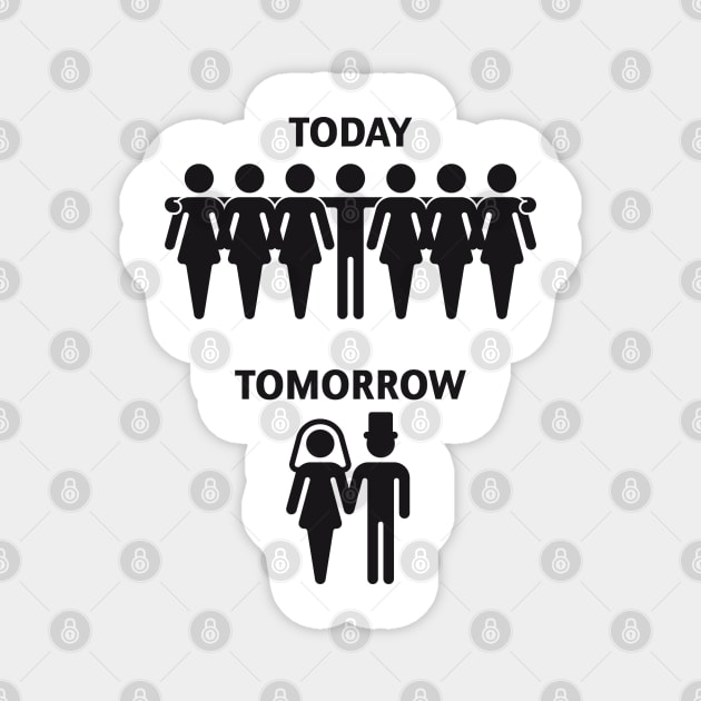 Today - Tomorrow (Stag Night / Stag Party / Black) Magnet by MrFaulbaum