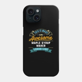 Maple Syrup Maker Awesome Job Occupation Phone Case