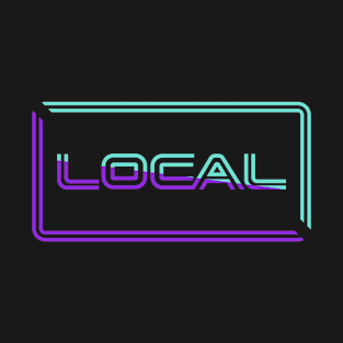 LOCAL - We're Everywhere LOCAL LHC T-Shirt