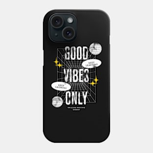 Positive Vibes Only Phone Case