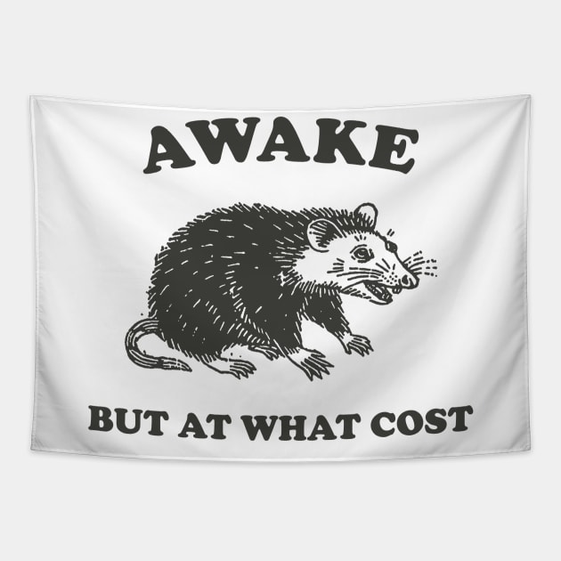 Awake But At What Cost shirt, Possum T Shirt, Weird T Shirt, Meme T Shirt, Funny Possum, T Shirt, Trash Panda T Shirt, Tapestry by Hamza Froug