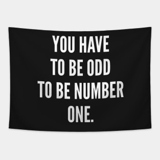 You Have to Be Odd to Be Number One Tapestry