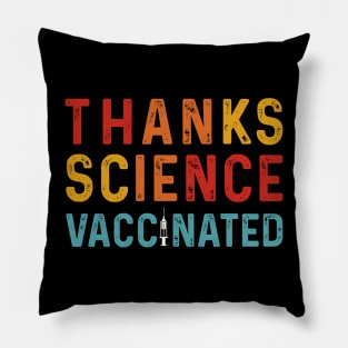 Thanks Science Vaccinated Pillow
