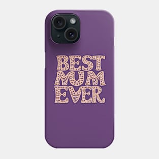 Best Mum Ever Phone Case