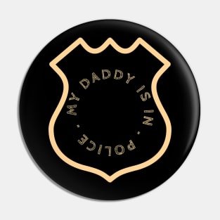 Daddy is in Police. Pin