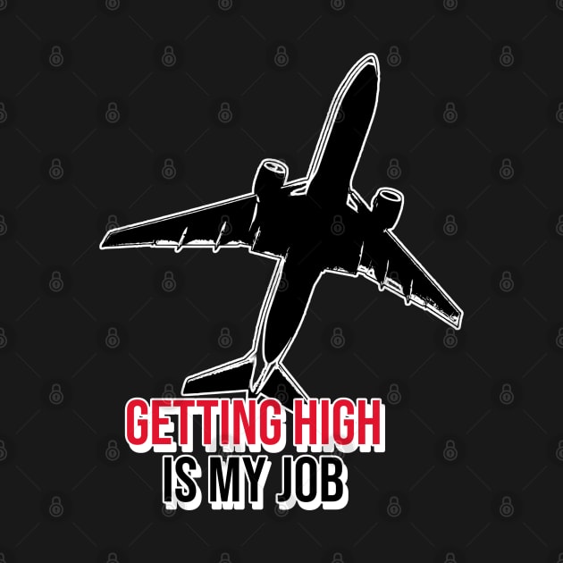 Getting High Is My Job, Aviation For A Pilot by Bluzzkar