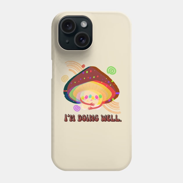 Im doing well Phone Case by Don’t Care Co